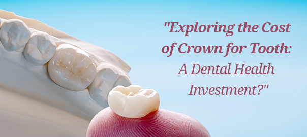 Cost of Dental Crown