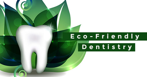 Eco-Friendly Dentistry