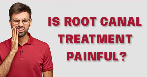 Can Root Canal Treatment Be Painless