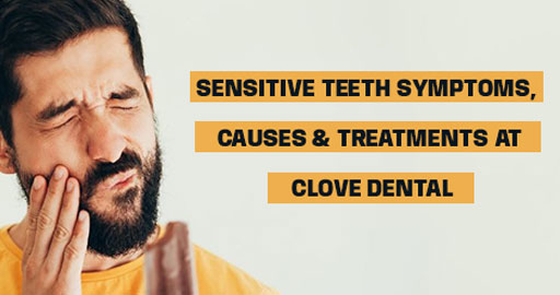 Sensitive Teeth Symptoms, Causes & Treatments