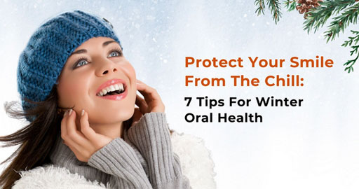 Oral Care Tips for Winters