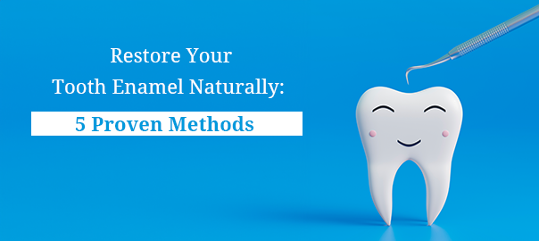 Tooth Enamel Naturally