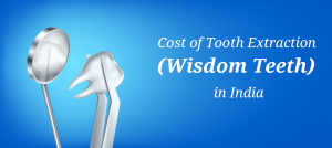 Wisdom Teeth in India